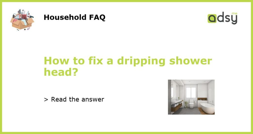 How to fix a dripping shower head featured