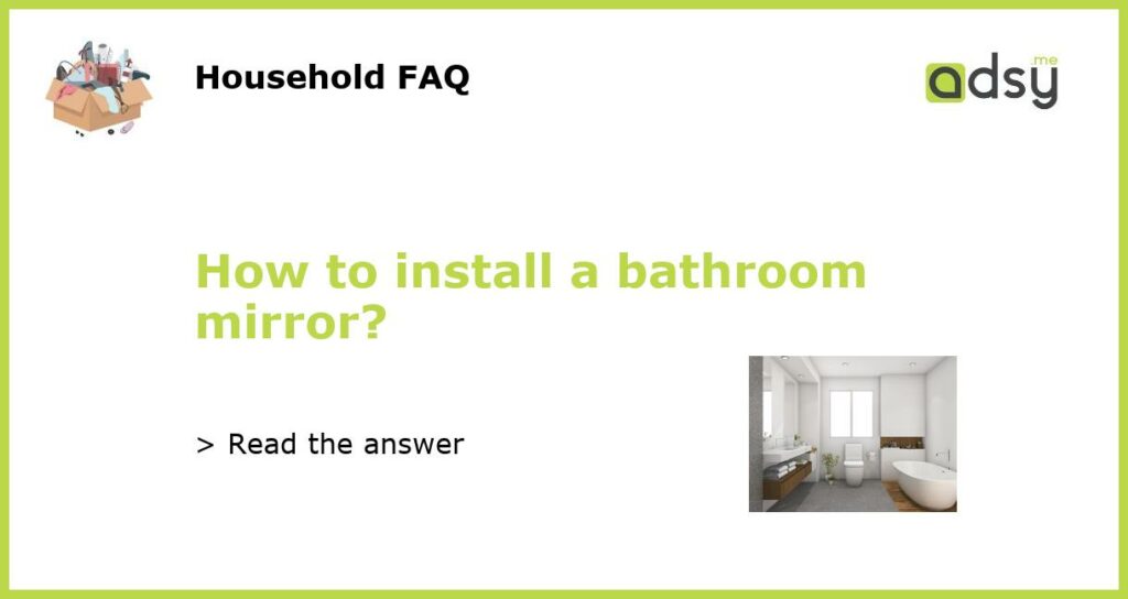 How to install a bathroom mirror?