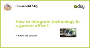 How to integrate technology in a garden office featured