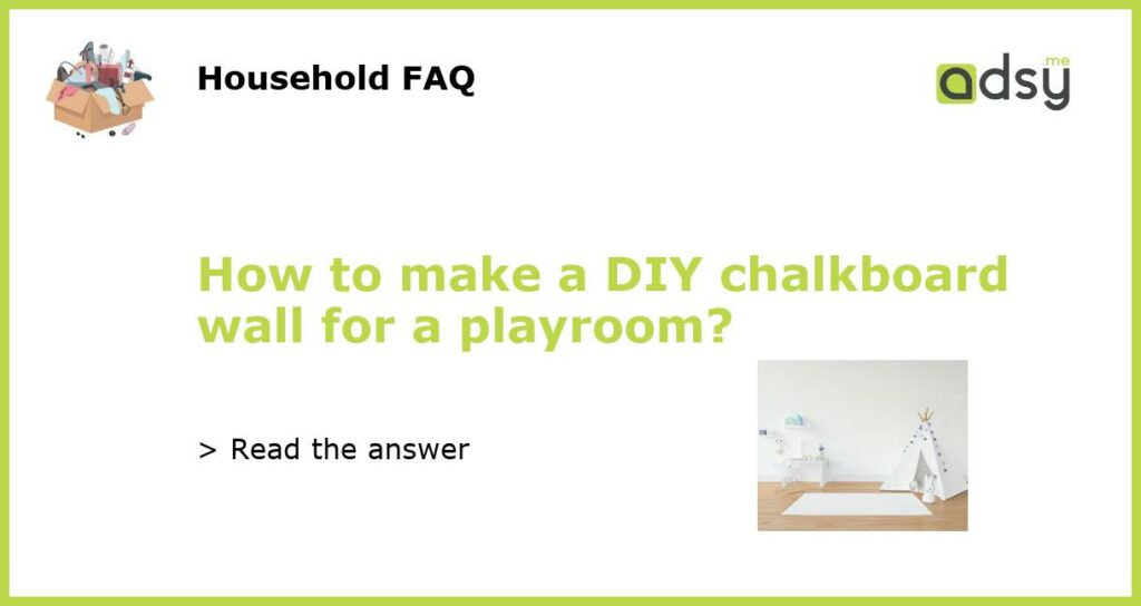 How to make a DIY chalkboard wall for a playroom featured