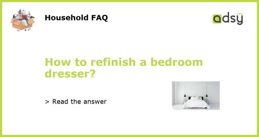 How to refinish a bedroom dresser featured
