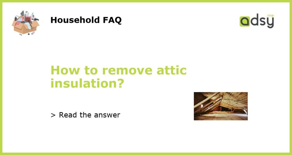 How to remove attic insulation featured