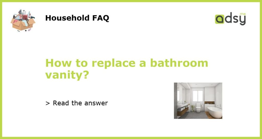 How to replace a bathroom vanity featured