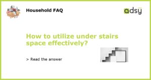 How to utilize under stairs space effectively featured