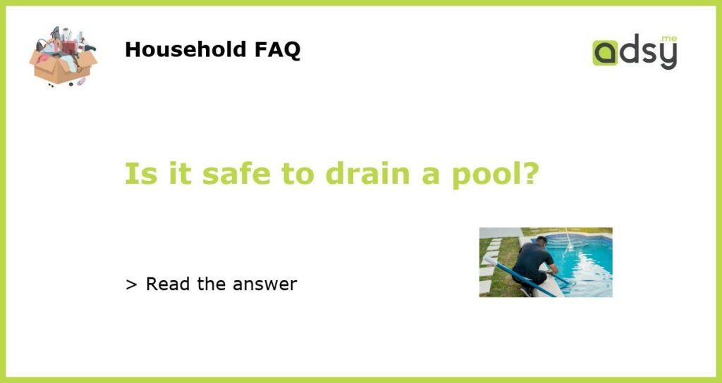 Is it safe to drain a pool featured
