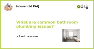 What are common bathroom plumbing issues featured