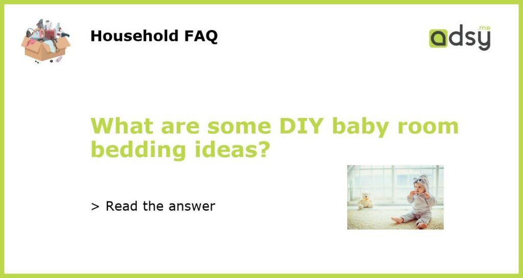 What are some DIY baby room bedding ideas featured