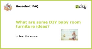 What are some DIY baby room furniture ideas featured