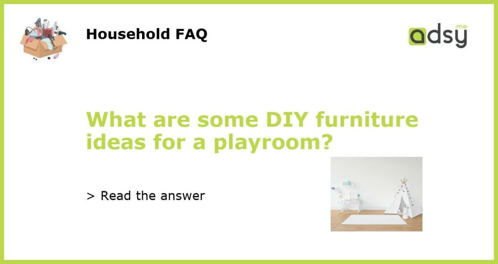 What are some DIY furniture ideas for a playroom featured