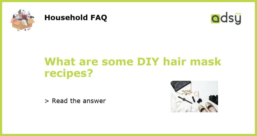 What are some DIY hair mask recipes featured