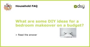 What are some DIY ideas for a bedroom makeover on a budget featured