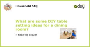 What are some DIY table setting ideas for a dining room featured