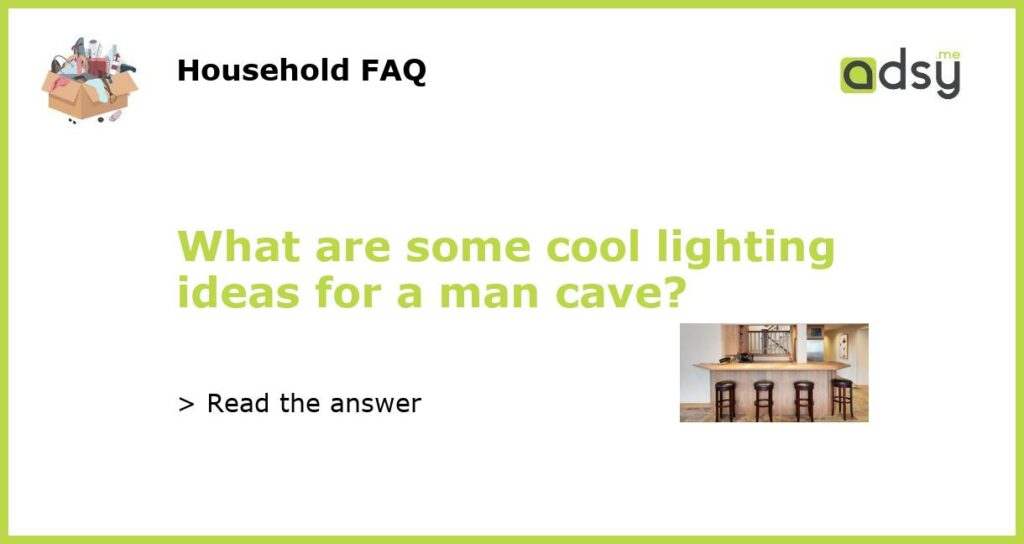 What are some cool lighting ideas for a man cave featured