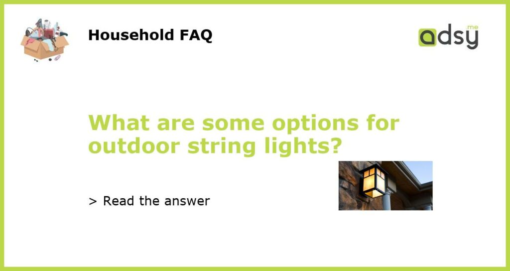 What are some options for outdoor string lights featured