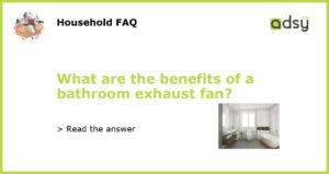 What are the benefits of a bathroom exhaust fan featured