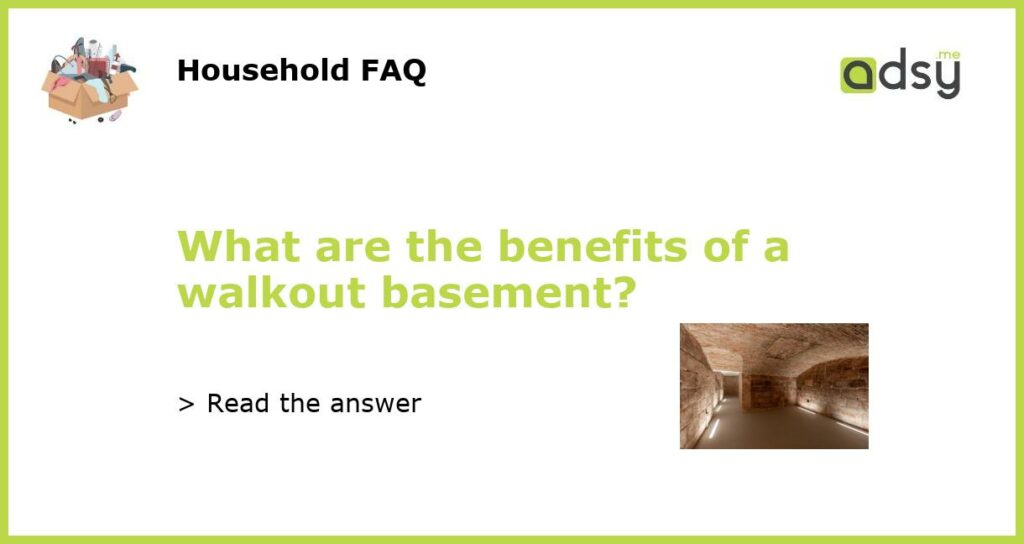 What are the benefits of a walkout basement featured