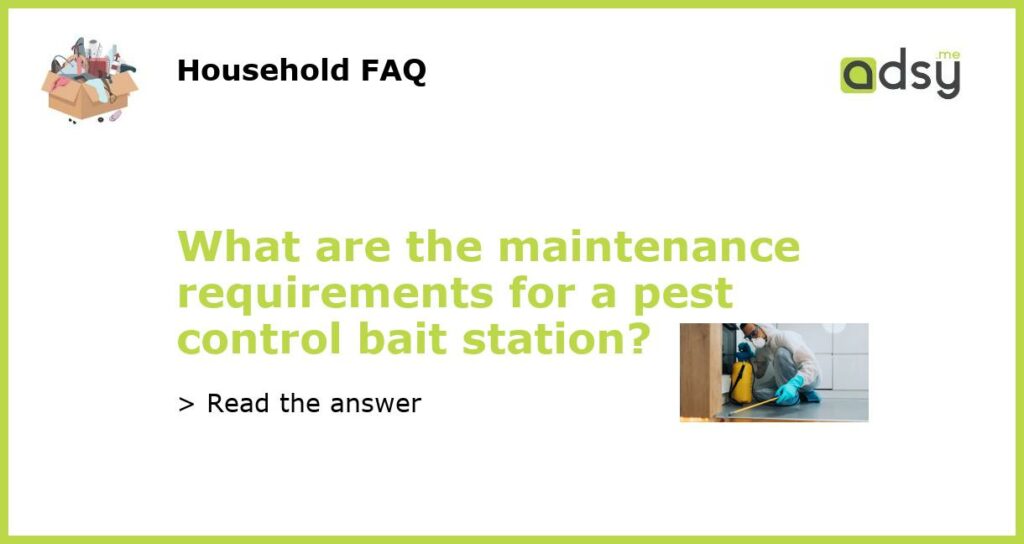 What are the maintenance requirements for a pest control bait station featured