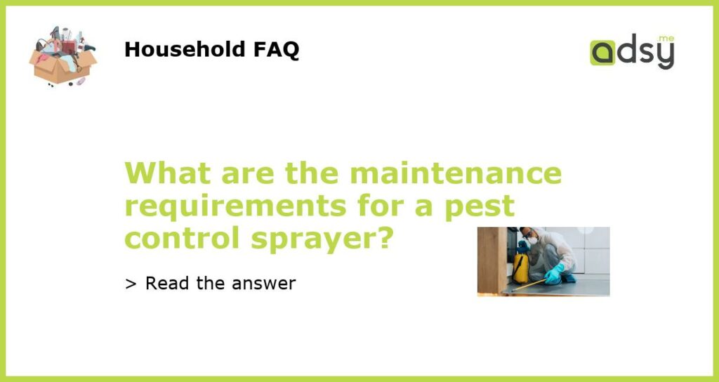 What are the maintenance requirements for a pest control sprayer featured