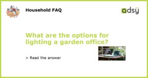 What are the options for lighting a garden office featured