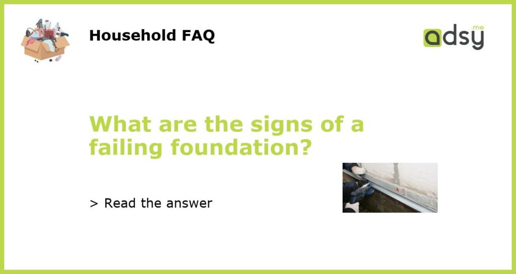 What are the signs of a failing foundation featured