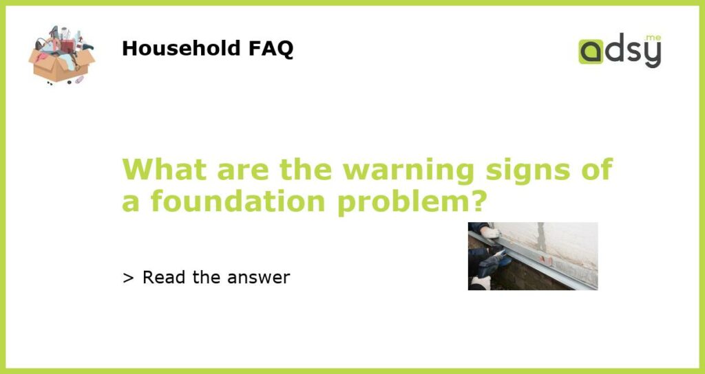 What are the warning signs of a foundation problem featured