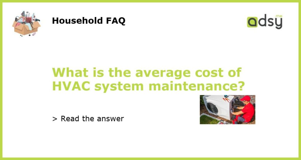 What is the average cost of HVAC system maintenance featured