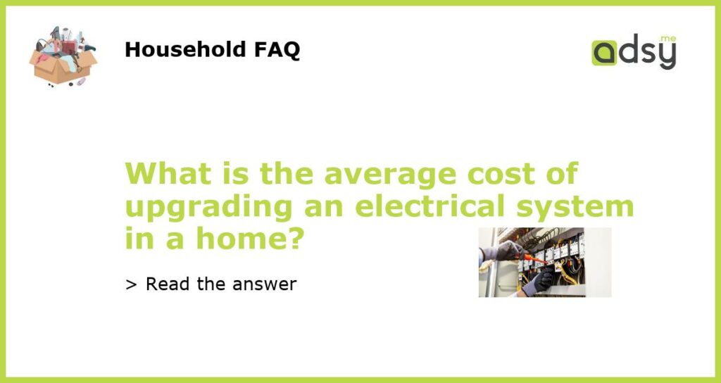 What is the average cost of upgrading an electrical system in a home featured