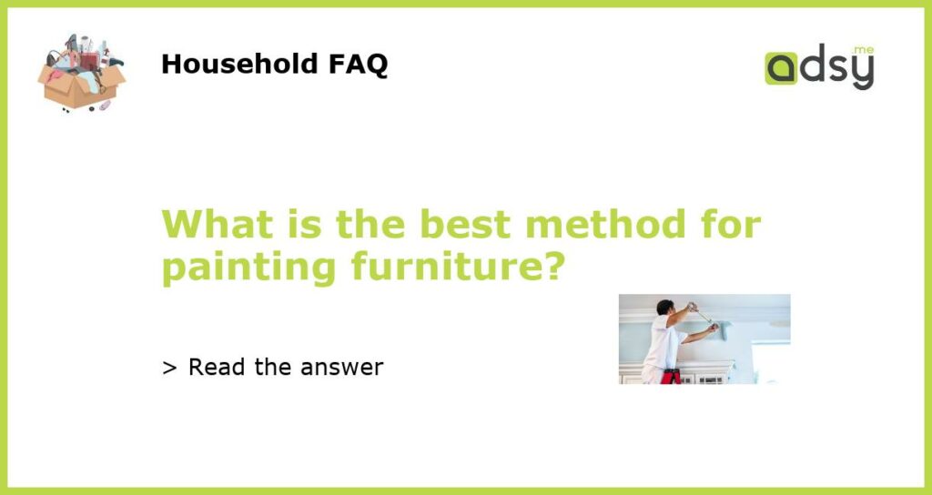 What is the best method for painting furniture featured