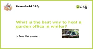 What is the best way to heat a garden office in winter featured