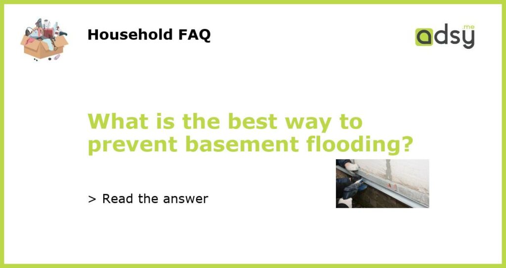 What is the best way to prevent basement flooding featured