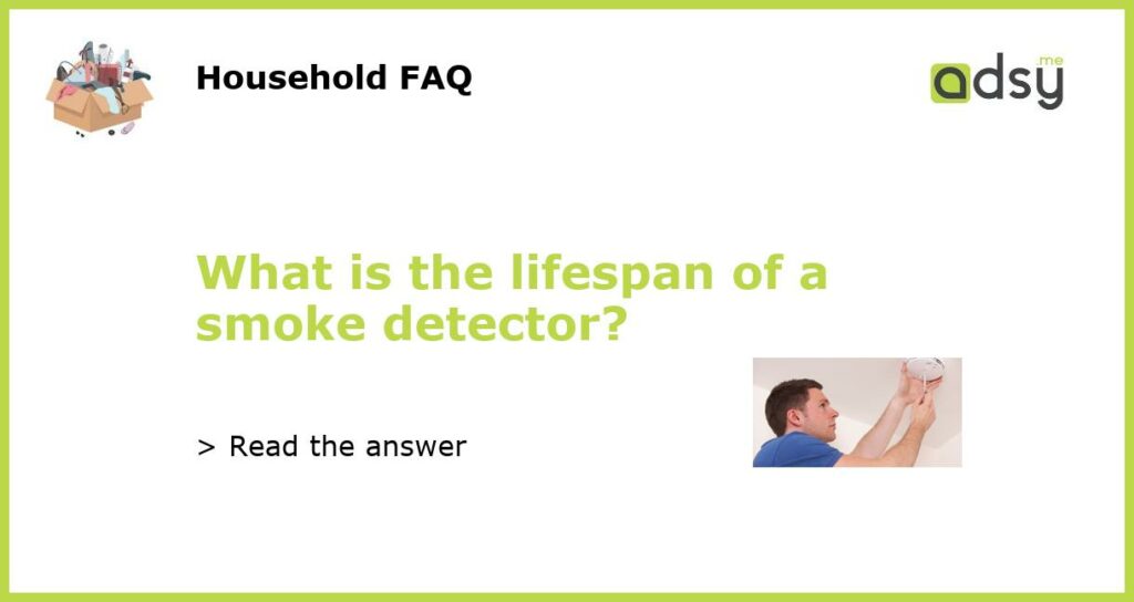 What is the lifespan of a smoke detector featured