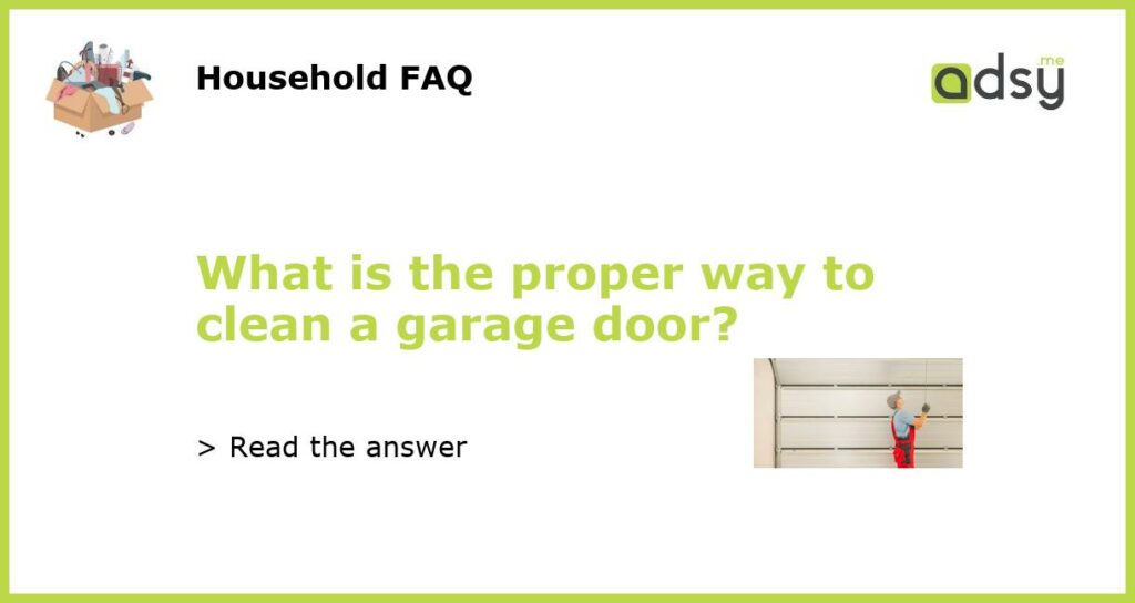 What is the proper way to clean a garage door featured