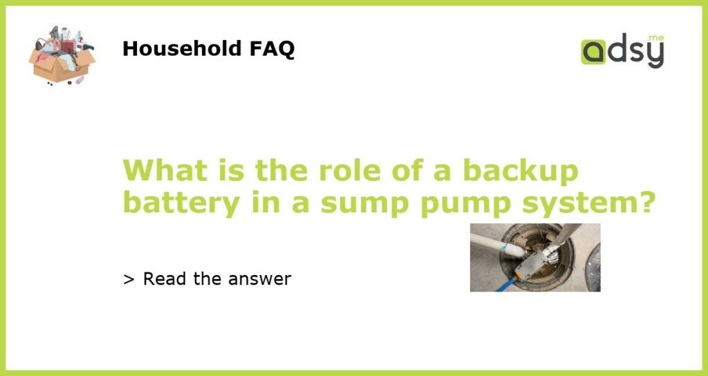 What is the role of a backup battery in a sump pump system featured