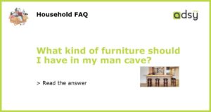 What kind of furniture should I have in my man cave featured