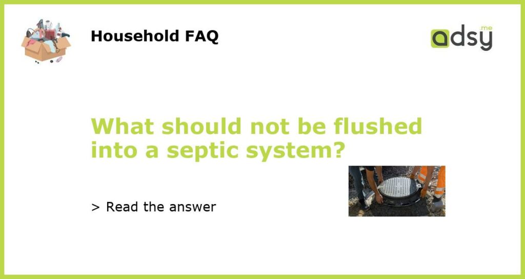 What should not be flushed into a septic system featured