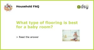 What type of flooring is best for a baby room featured